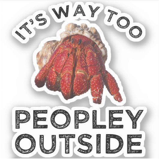 Het is veel te veel mensen buiten Hermit Crab Sticker (Voorkant)