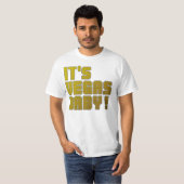 Het is Vegas Baby. T-shirt (Voorkant volledig)