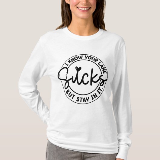 Het is vervelend, maar blijf op je pad t-shirt (Voorkant)