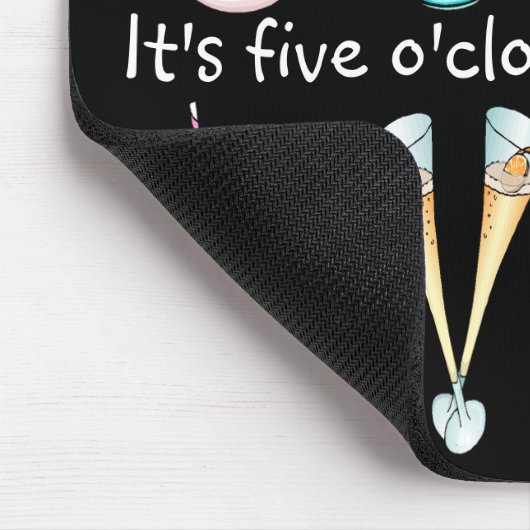 Het is vijf O'Clock ergens in Mousepad Muismat (Hoek)