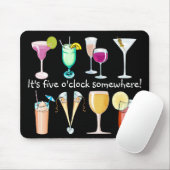 Het is vijf O'Clock ergens in Mousepad Muismat (Met muis)