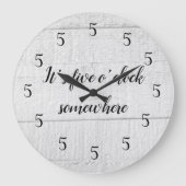 Het is vijf uur ergens Shiplap Rustic Grote Klok (Voorkant)
