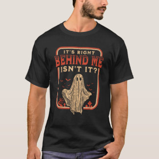 Het is vlak achter mij is het niet paranormale spo t-shirt