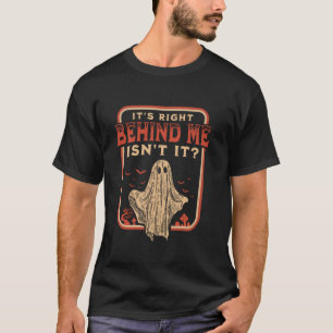 Het is vlak achter mij is het niet paranormale spo t-shirt
