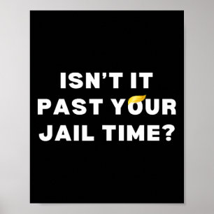 Het is voorbij je gevangenistijd Grappige Anti-Tru Poster