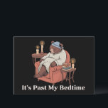 Het is voorbij mijn bedtijd Grappige Slaapbeer Mem Feestdagenkaart<br><div class="desc">Het is voorbij mijn bedtijd Grappige Slaapbeer Meme Kerstmis Grappige Spreuk</div>