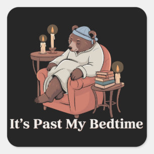Het is voorbij mijn bedtijd Grappige Slaapbeer Mem Vierkante Sticker