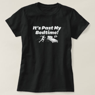 Het is voorbij mijn bedtijd! t-shirt
