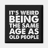 Het is vreemd dat het dezelfde leeftijd heeft als magneet (Voorkant)