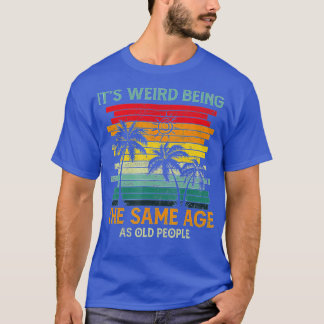 Het is vreemd dat het dezelfde leeftijd heeft als  t-shirt