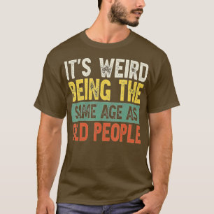 Het is vreemd dat het dezelfde leeftijd heeft als  t-shirt