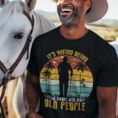 Het is vreemd dat het dezelfde leeftijd heeft als t-shirt