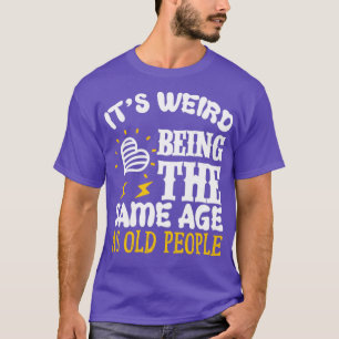 Het is vreemd dat ik de leeftijd van SAme ben als T-shirt