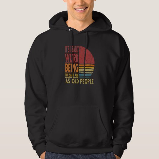 Het is vreemd om dezelfde leeftijd te hebben als d hoodie (Voorkant)