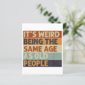 Het is vreemd om dezelfde leeftijd te hebben als o (Staand voorkant)