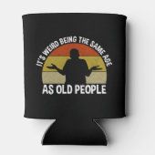 Het is vreemd om dezelfde leeftijd te hebben als o blikjeskoeler (Achterkant)