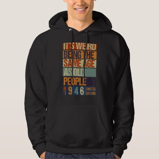 Het is vreemd om dezelfde leeftijd te hebben als o hoodie (Voorkant)
