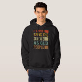 Het is vreemd om dezelfde leeftijd te hebben als o hoodie (Voorkant volledig)