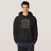 Het is vreemd om dezelfde leeftijd te hebben als o hoodie (Voorkant volledig)