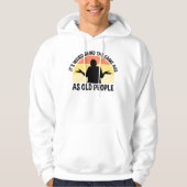 Het is vreemd om dezelfde leeftijd te hebben als o hoodie (Voorkant)
