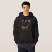 Het is vreemd om dezelfde leeftijd te hebben als o hoodie (Voorkant volledig)
