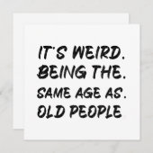 Het is vreemd om dezelfde leeftijd te hebben als o kaart (Voorkant / Achterkant)