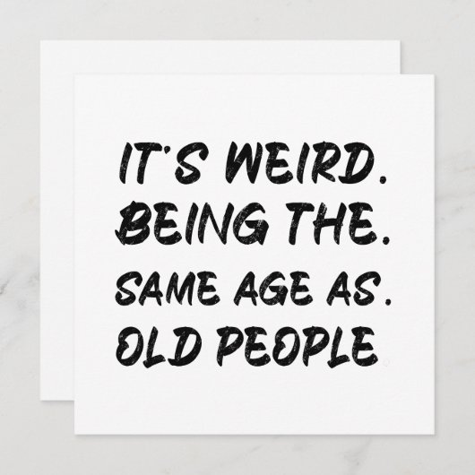 Het is vreemd om dezelfde leeftijd te hebben als o kaart (Voorkant / Achterkant)