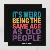 Het is vreemd om dezelfde leeftijd te hebben als o kaart (Voorkant / Achterkant)