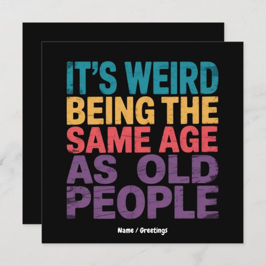 Het is vreemd om dezelfde leeftijd te hebben als o kaart (Voorkant / Achterkant)