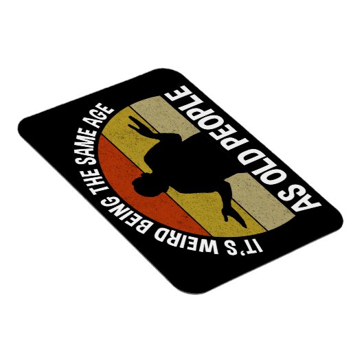 Het is vreemd om dezelfde leeftijd te hebben als o magneet (Rechterzijde)