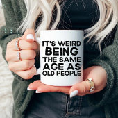 Het is vreemd om dezelfde leeftijd te hebben als o mok