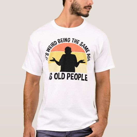 Het is vreemd om dezelfde leeftijd te hebben als o t-shirt (Voorkant)