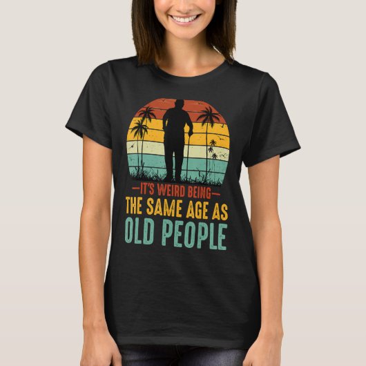 Het is vreemd om dezelfde leeftijd te hebben als o t-shirt (Voorkant)