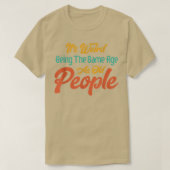 Het is vreemd om dezelfde leeftijd te hebben als o t-shirt (Design voorkant)