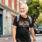 Het is vreemd om dezelfde leeftijd te hebben als o t-shirt