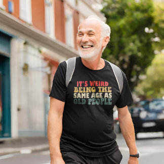 Het is vreemd om dezelfde leeftijd te hebben als o t-shirt