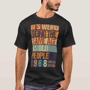 Het is vreemd om dezelfde leeftijd te hebben als o t-shirt