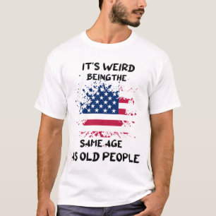 Het is vreemd om dezelfde leeftijd te hebben als o t-shirt