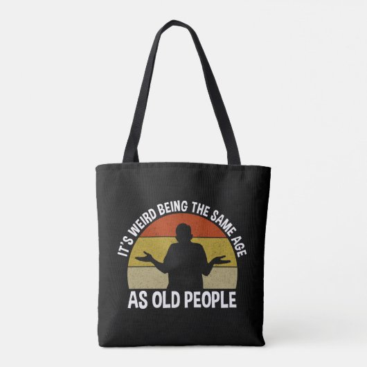 Het is vreemd om dezelfde leeftijd te hebben als o tote bag (Achterkant)