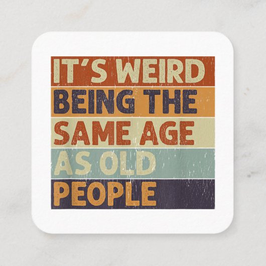 Het is vreemd om dezelfde leeftijd te hebben als o vierkante visitekaartje (Achterkant)