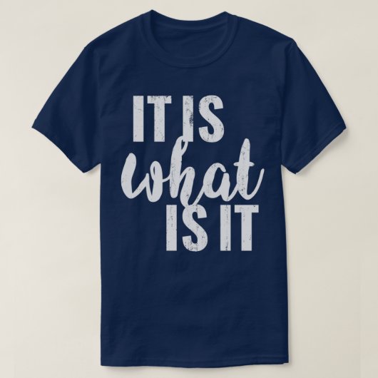 Het is wat het is 2 t-shirt (Design voorkant)