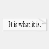 Het is wat het is bumpersticker (Voorkant)