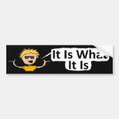 Het is wat het is bumpersticker (Voorkant)