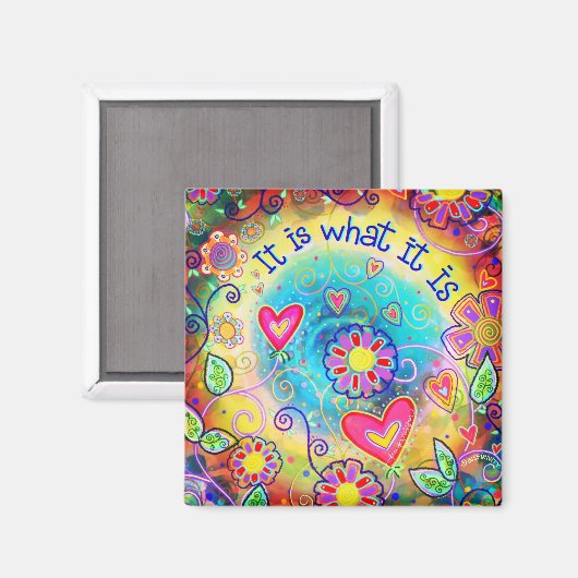Het is wat het is citaat leuke inspirativiteit kle magneet (Voorkant / Achterkant)
