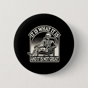 Het is wat het is en zijn niet grote skelet ondiep ronde button 5,7 cm