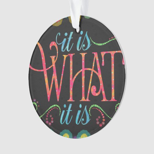 "Het is wat het is" Fun Black Ornament (voorkant)