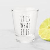 Het is wat het is grappig geschenk schot glas (Voorkant)