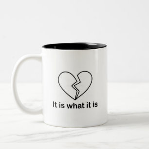 Het is wat het is - hartbreker tweekleurige koffiemok