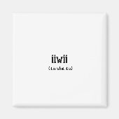 Het is wat het is magneet (Voorkant)