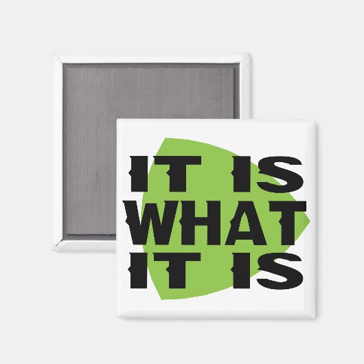 Het is wat het is magneet (Voorkant / Achterkant)